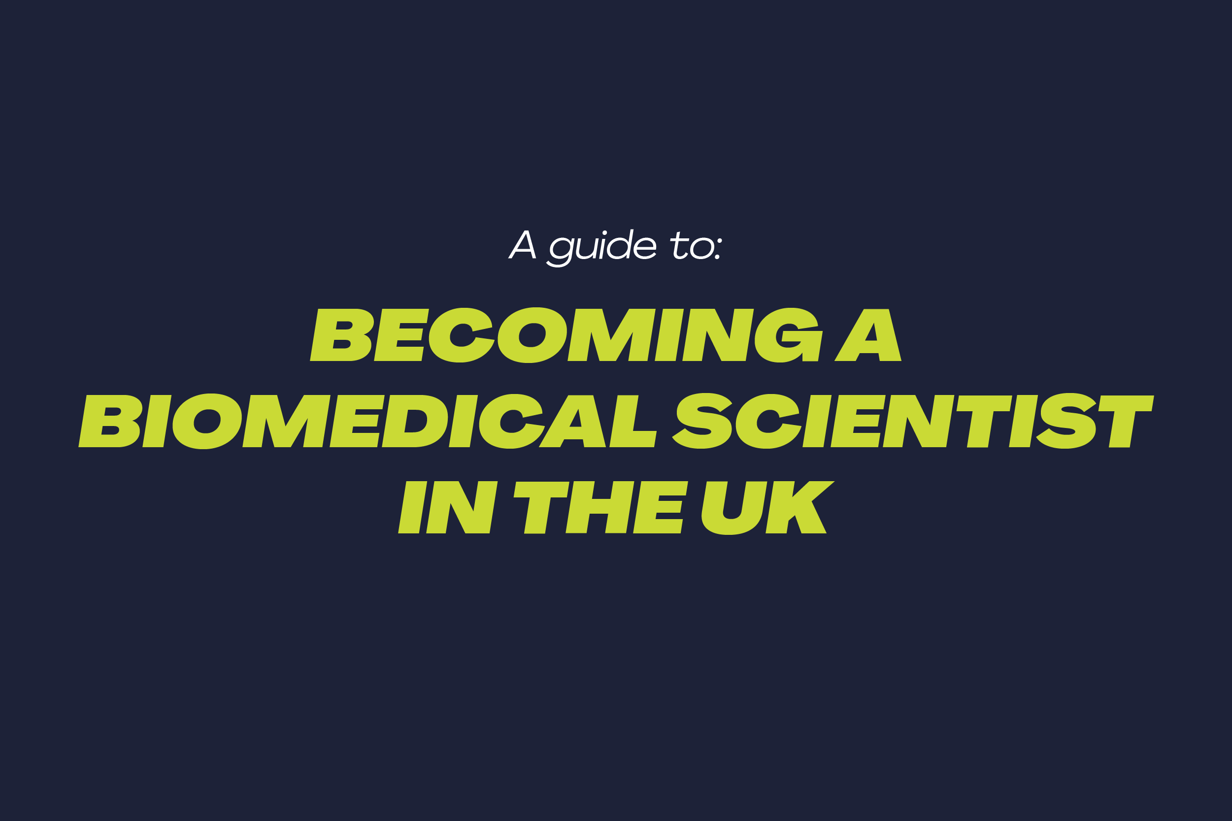 View Becoming a Biomedical Scientist in the UK